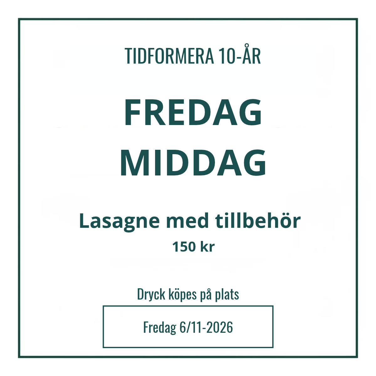 Middag fredag 6/11 Tidformera 10 år!