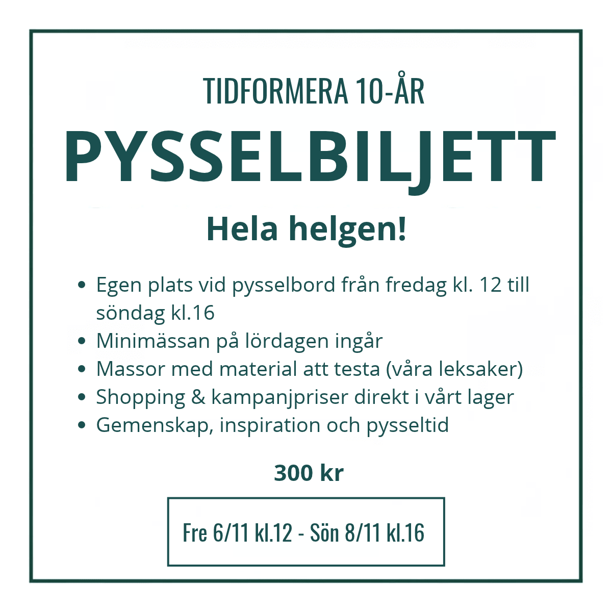 Tidformera 10 år! Pysselbiljett helhelg 6-8 november - 1 - Tidformera - Tidformera