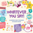 Whatever you say! A words and phrases sticker book - 1 - Peter Pauper Press - Tidformera